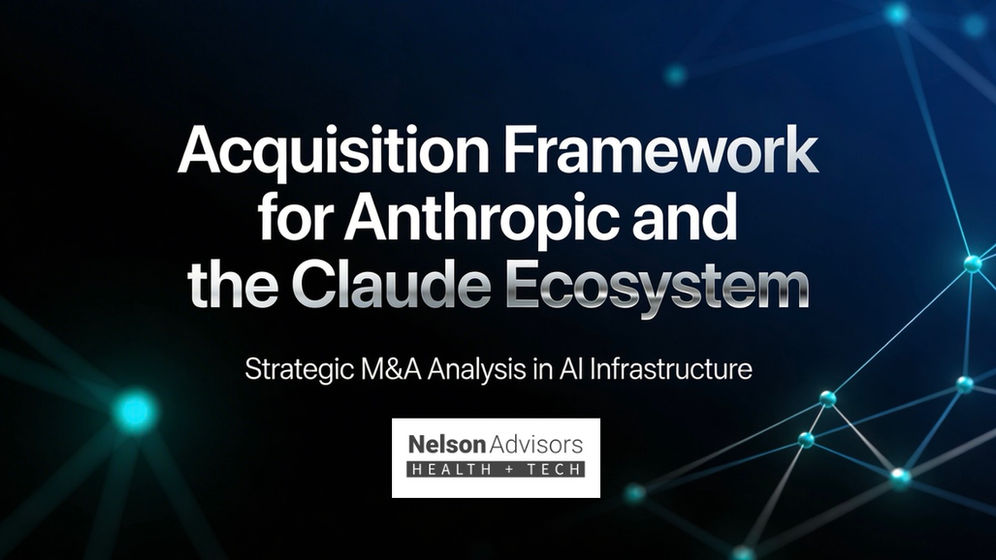 Acquisition Framework for Anthropic and the Claude Ecosystem: Strategic Consolidation Healthcare AI