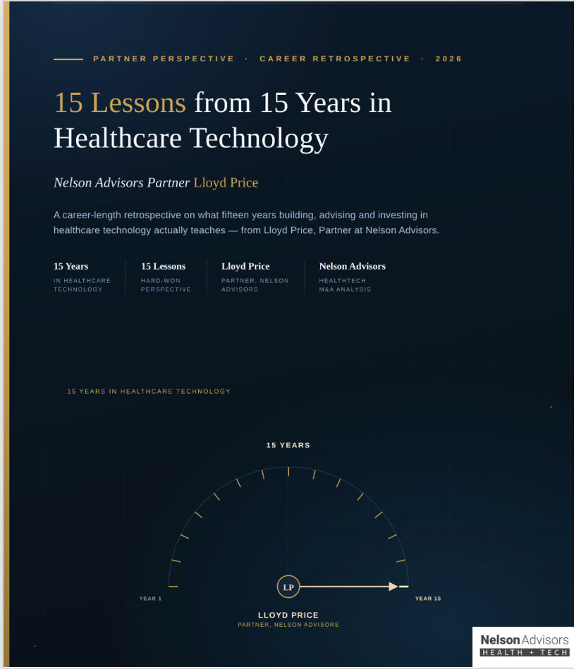 15 Lessons from 15 Years in Healthcare Technology: Nelson Advisors partner Lloyd Price reflects on his journey from Founder to Banker