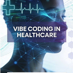 The Advent of Vibe Coding in Healthcare: Orchestrating the Future of Medical Software Development