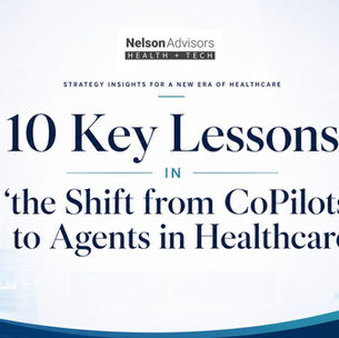 10 Key Lessons in 'the Shift from CoPilots to Agents in Healthcare'