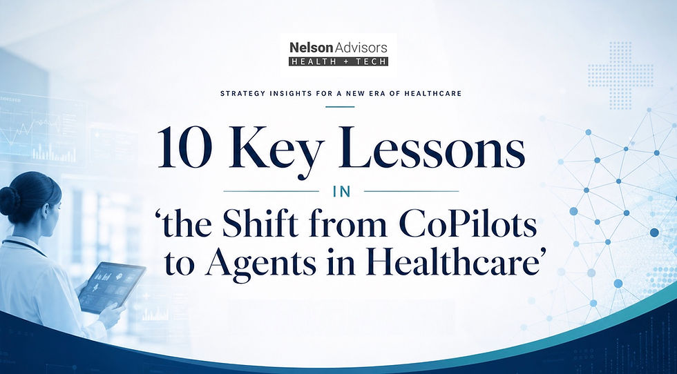 10 Key Lessons in 'the Shift from CoPilots to Agents in Healthcare'