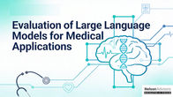 Evaluation of Large Language Models for Medical Applications