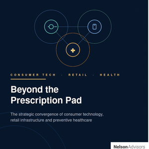 Beyond the Prescription Pad: The Strategic Convergence of Consumer Technology, Retail Infrastructure and Preventive Healthcare