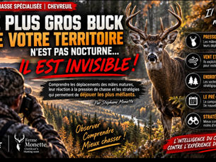 LE PLUS GROS BUCK DE VOTRE TERRITOIRE N'EST PAS NOCTURNE… IL EST INVISIBLE!