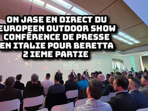 2ieme partie ON JASE en Europe, le saln EOS et une confetence de presse avec la famille BERETTA