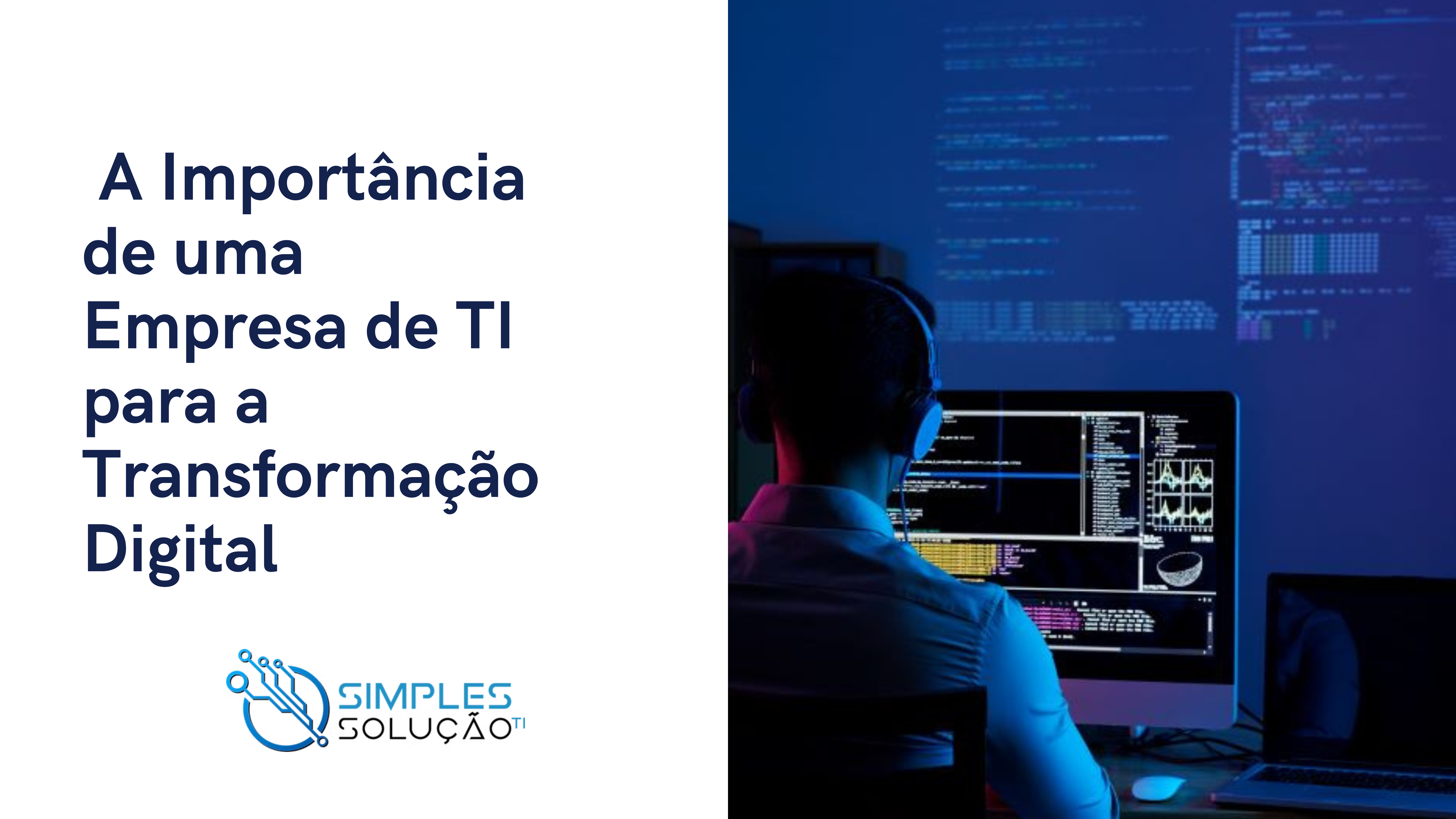 Banner da postagem 'A Importância de uma Empresa de TI para a Transformação Digital', com destaque para a marca Simples Solução™, representando soluções tecnológicas para a transformação digital de negócios.