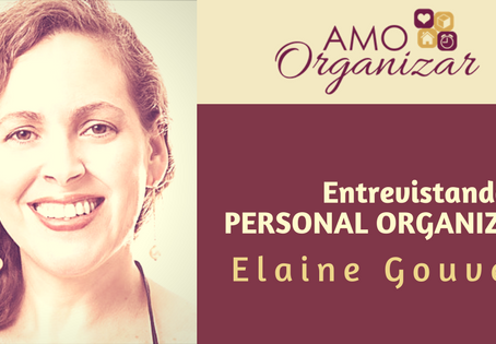 Entrevista com a Personal Organizer Elaine Gouvea