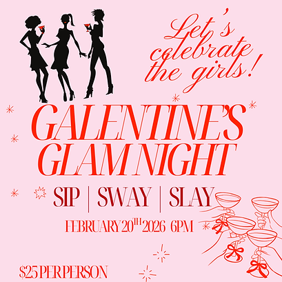 Galentine's Glam Night