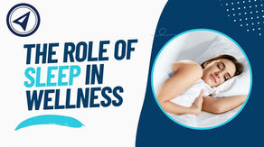 The Role of Sleep in Overall Wellness