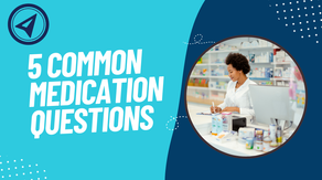 Expert Advice on 5 Common Medication Questions