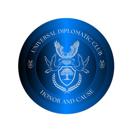 UNIVERSAL DIPLOMATIC CLUB                   
HONOR AND CAUSE