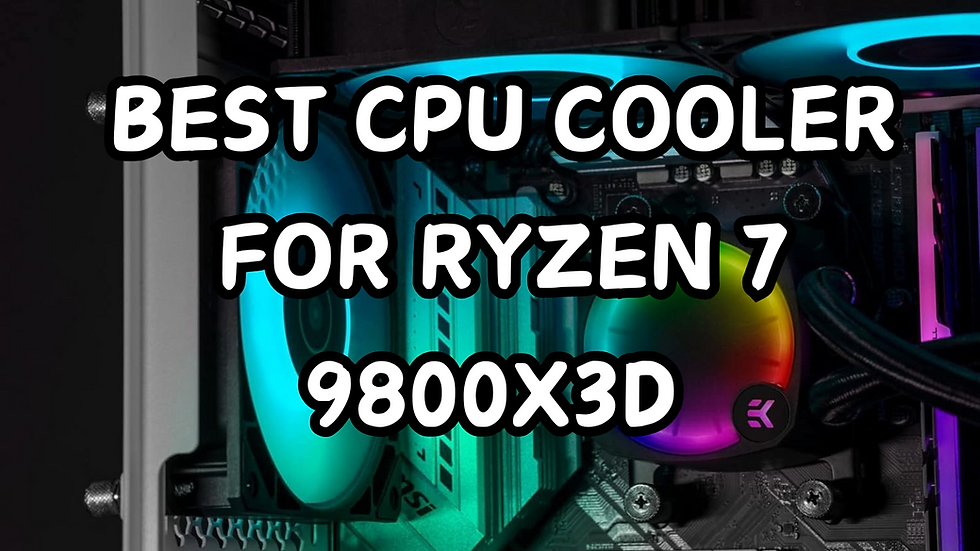 Best CPU Coolers for Ryzen 7 9800X3D – Ultimate Cooling Solutions for Maximum Performance