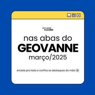 Nas Abas do Geovanne - março/2025