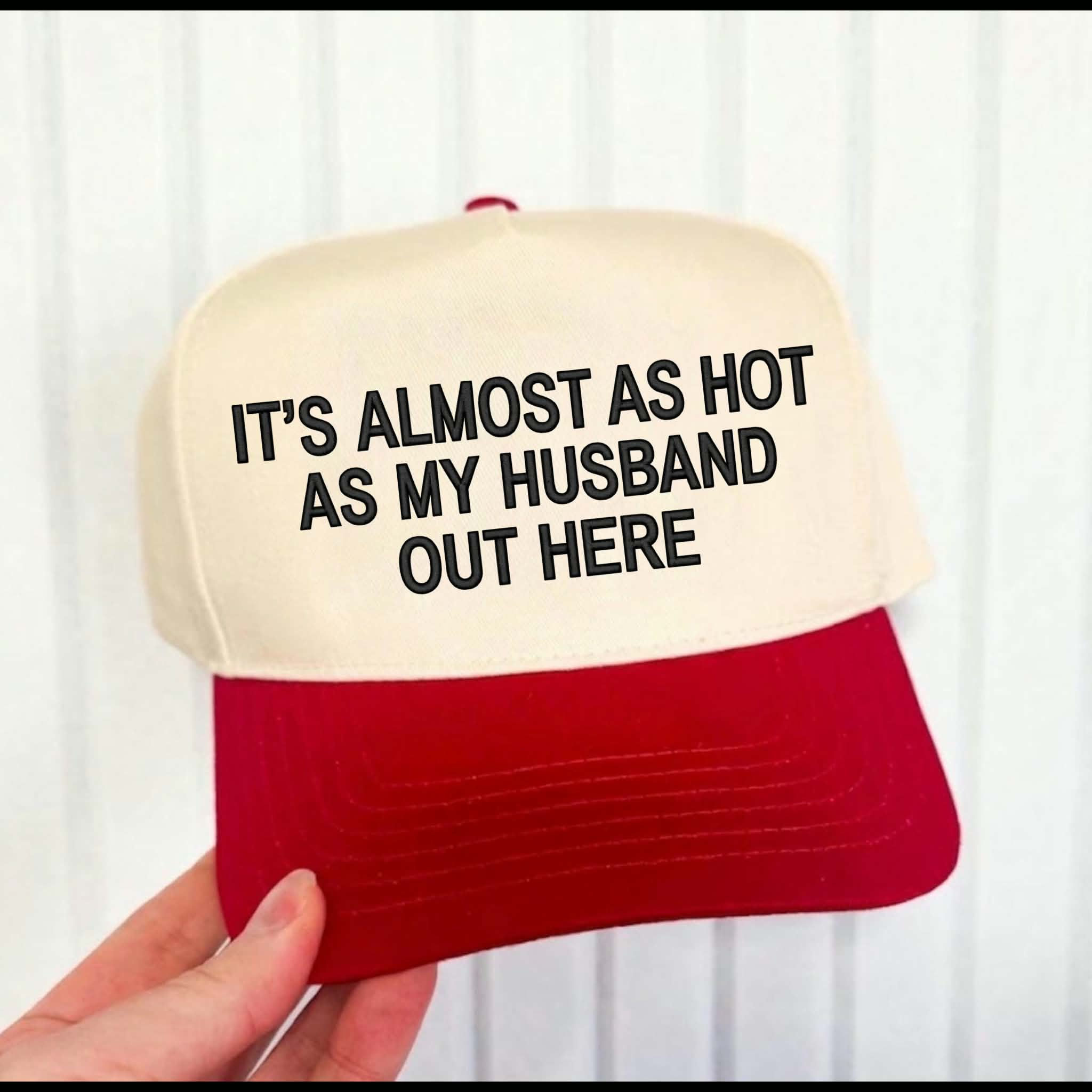 Its almost as hot as my husband out here