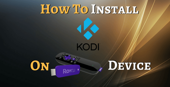 How To Install Kodi On Roku Device