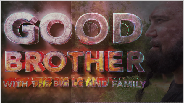 GOOD BROTHER w/ The BIG LG & FAMILY