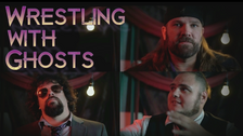WRESTLING WITH GHOSTS