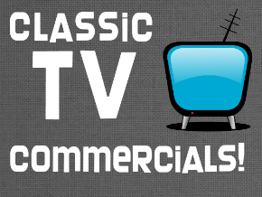 CLASSIC TV COMMERICALS