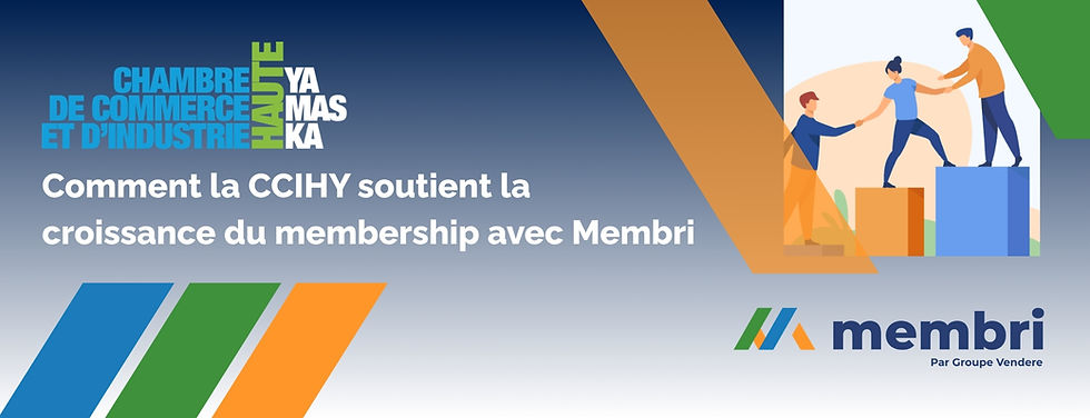 Comment la CCIHY soutient la croissance du membership avec Membri