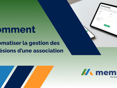 Comment automatiser la gestion des adhésions d’une association