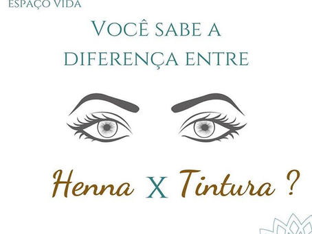 Você sabe a diferença de Henna x Tintura?