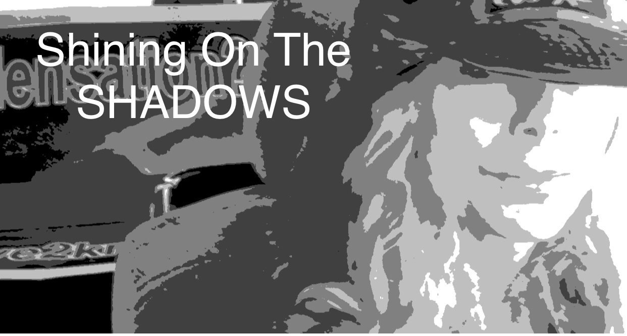 Shining on the Shadows