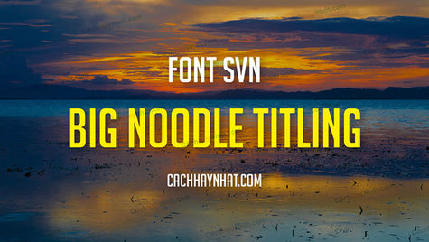 Download Font SVN Big Noodle Titling Việt Hóa