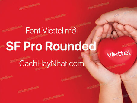 Font SF Pro Rounded Việt Hóa - Font Viettel Mới 2021