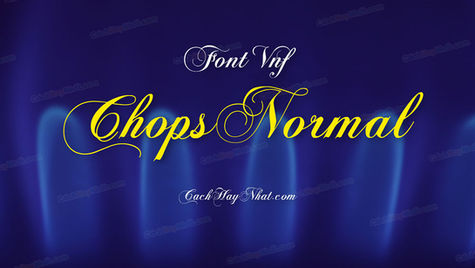Download font VNF Chops Normal Việt hóa - Font Script đẹp