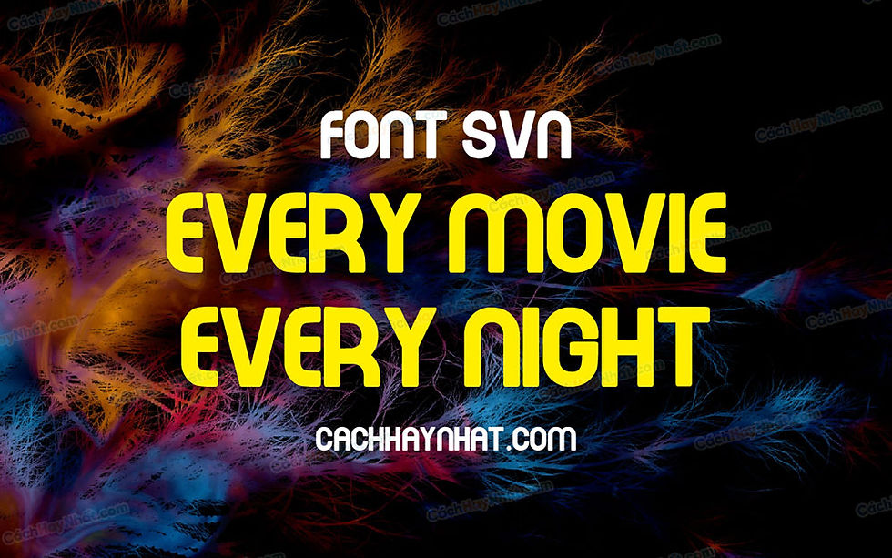 Anh bài Font SVN Every Movie Every Night Việt