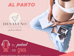 OWA en el Podcast de DESAYUNO CON DIAMANTES: Preparación al Parto