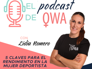 EL PODCAST DE OWA: LOS 5 ASPECTOS CLAVE PARA ENTRENAR A UNA DEPORTISTA DE ÉLITE