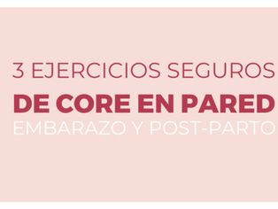 ENTRENA TU CORE DURANTE EL EMBARAZO U POST PARTO