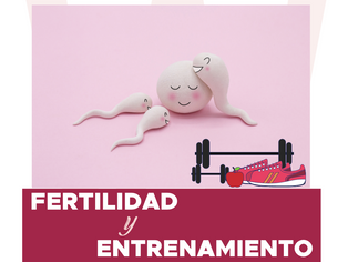 FERTILIDAD, FECUNDACIÓN IN VITRO Y ENTRENAMIENTO