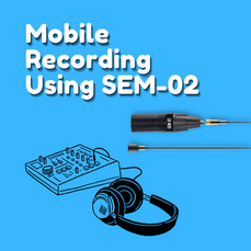 Mobile Recording Menggunakan SEM-02
