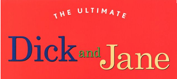 Dick and Jane go and play.