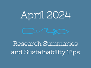 April 2024 Research Summaries and Sustainability Tips