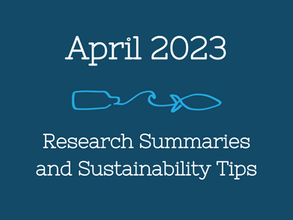 April 2023 Research Summaries and Sustainability Tips
