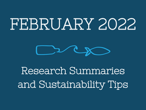 February 2022 Research Summaries and Sustainability Tips