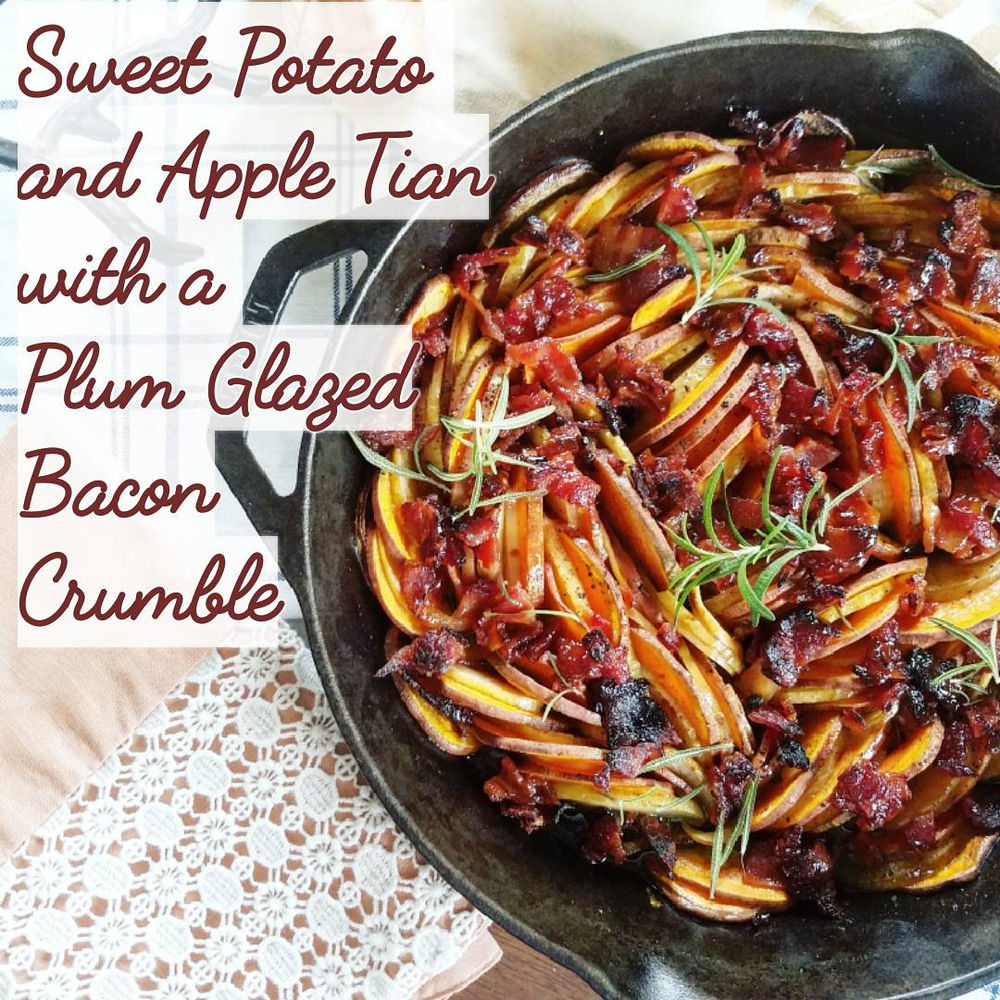 Sweet Potato and Apple Tian with a Plum Glazed Bacon Crumble