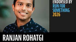 Headshot photo of Ranjan against a black background with "Endorsed by Run for Something" to the right of the photo. 