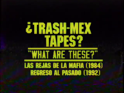 Trash-Mex Tapes 3: What Are These?