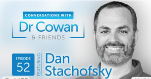 WATCH: Dan Stachofsky is a guest on Conversations with Dr Tom Cowan and Friends