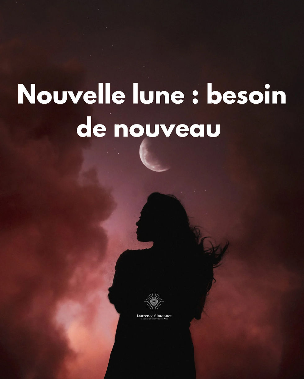 Nouvelle lune : le besoin d'aller vers le nouveau
