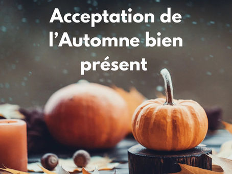 Et voilà l’Automne est bien présent