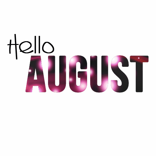 HELLoAugust.gif