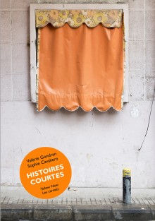 Le livre "Histoires courtes" de Valérie Gondran et Sophie Cavaliero / Editions Yellow Now