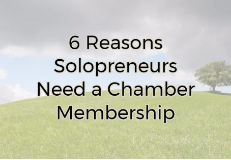 6 Reasons Solopreneurs Need a Chamber Membership