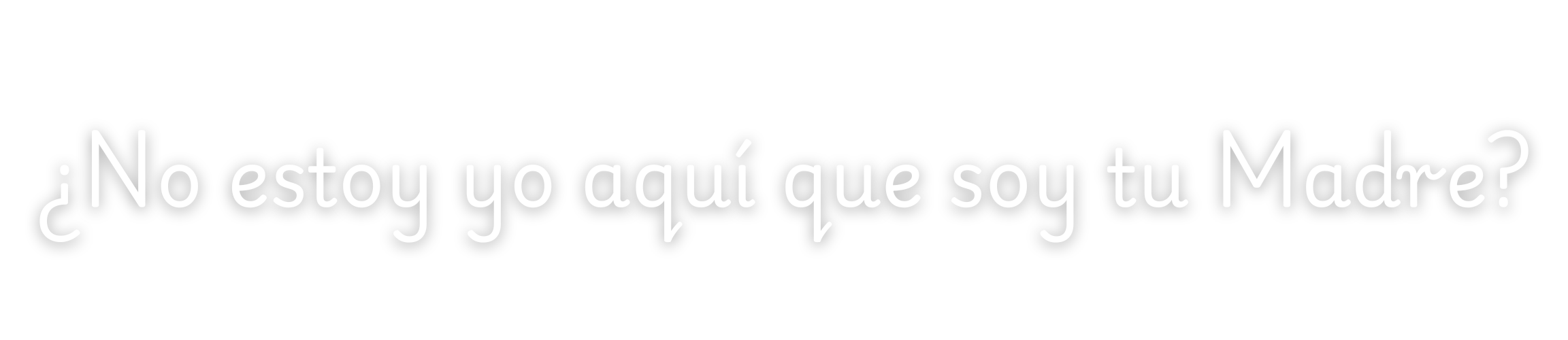 ¿No estoy yo aquí que soy tu Madre.png