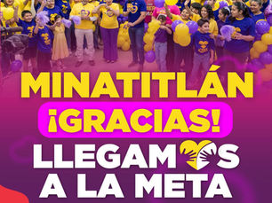 ¡MINATITLÁN, LO LOGRAMOS! ¡LLEGAMOS A LA META!